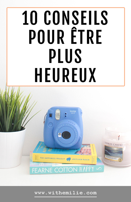 10 conseils pour être plus heureux