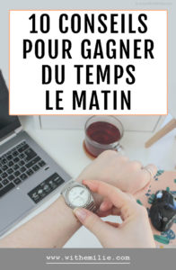 10 conseils pour gagner du temps le matin With Emilie Blog Pinterest