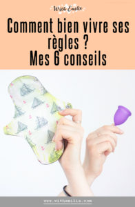 6 conseils pour bien vivre ses règles WithEmilieBlog Pinterest