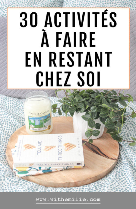 30 activités à faire en restant chez soi - With Emilie Blog Pinterest