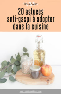 Mes 20 astuces zéro-gaspi dans la cuisine - WithEmilieBlog Pinterest