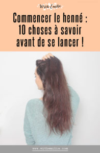 10 choses à savoir sur le henné avant de commencer - WithEmilieBlog - Pinterest