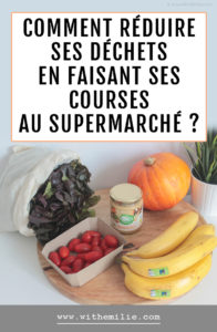 Réduire ses déchets en faisant ses courses au supermarché - WithEmilieBlog Pinterest