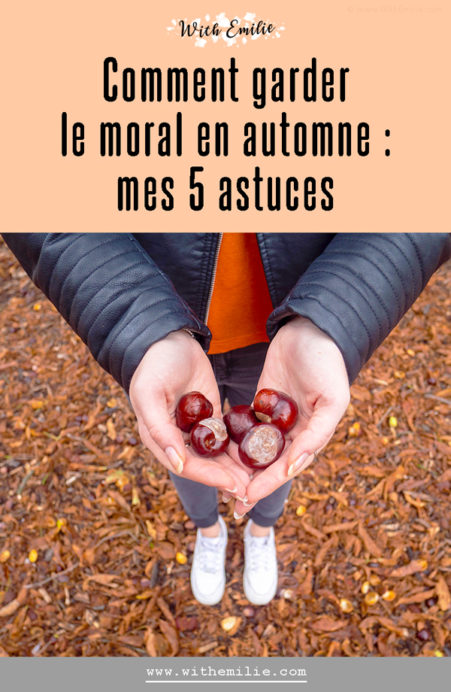 5 façons de garder le moral en automne- WithEmilieBlog Pinterest