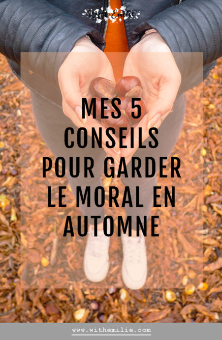 5 façons de garder le moral en automne- WithEmilieBlog Pinterest