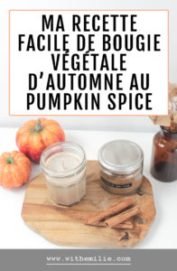 Recette de bougie végétale d'automne au pumpkin spice - WithEmilieBlog Pinterest