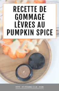 Recette de gommage lèvres au pumpkin spice - WithEmilieBlog Pinterest
