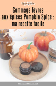 Recette de gommage lèvres au pumpkin spice - WithEmilieBlog Pinterest