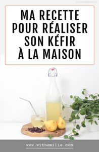 Ma recette de Kéfir fait maison - WithEmilieBlog Pinterest 1