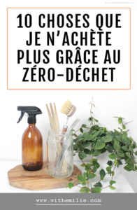 10 dépenses en moins grâce au zéro-déchet - With Emilie Blog Pinterest