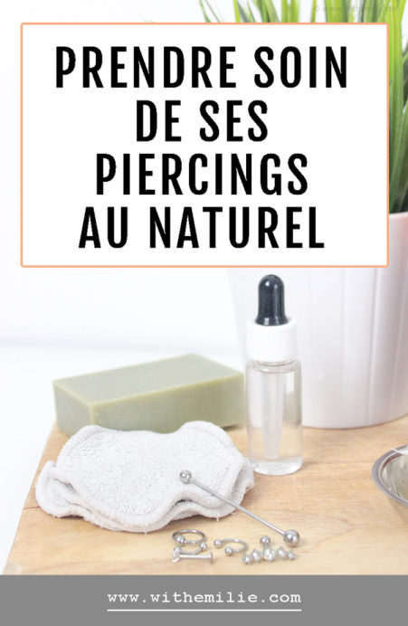 Prendre soin de ses piercings naturellement - WithEmilieBlog Pinterest