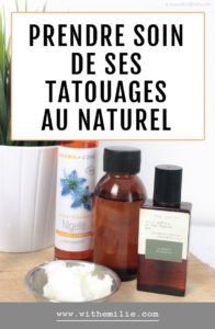 Prendre soin de ses tatouages naturellement - WithEmilieBlog Pinterest