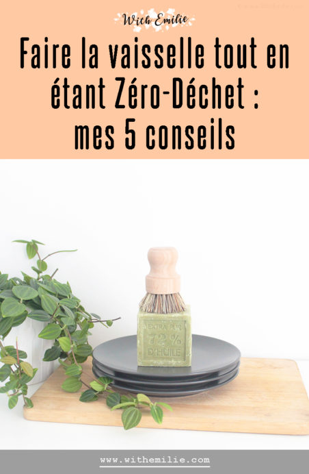 Faire la vaisselle en étant Zéro-Déchet - WithEmilieBlog Pinterest