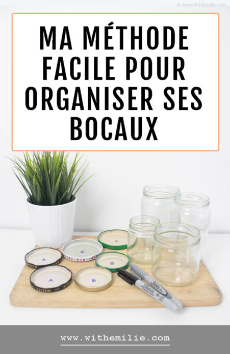 Ma méthode pour organiser ses bocaux en verre - With Emilie Pinterest 3