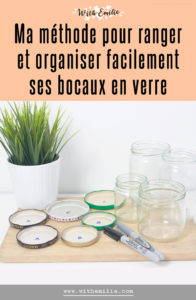 Ma méthode pour organiser ses bocaux en verre - With Emilie Pinterest