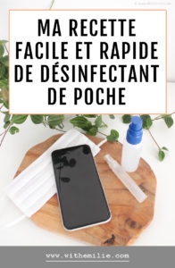 Ma recette de désinfectant de poche - pour smartphone ou masque With Emilie Blog Pinterest