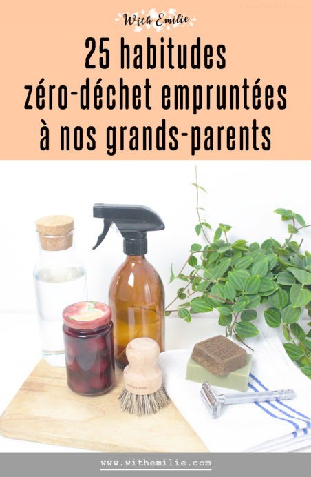 Les habitudes de nos grands-parents devenus écologiques - WithEmilieBlog Pinterest