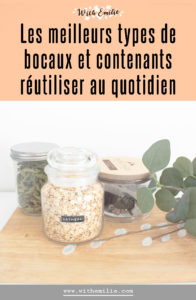 Les bocaux à réutiliser au quotidien - WithEmilieBlog Pinterest