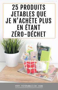 25 produits jetables que je n'achète plus depuis que je suis zéro-déchet- WithEmilieBlog Pinterest