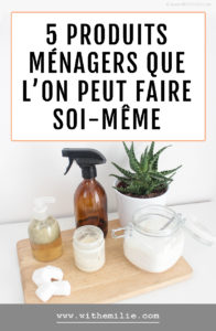 5 produits ménagers à faire soi-même- WithEmilieBlog Pinterest