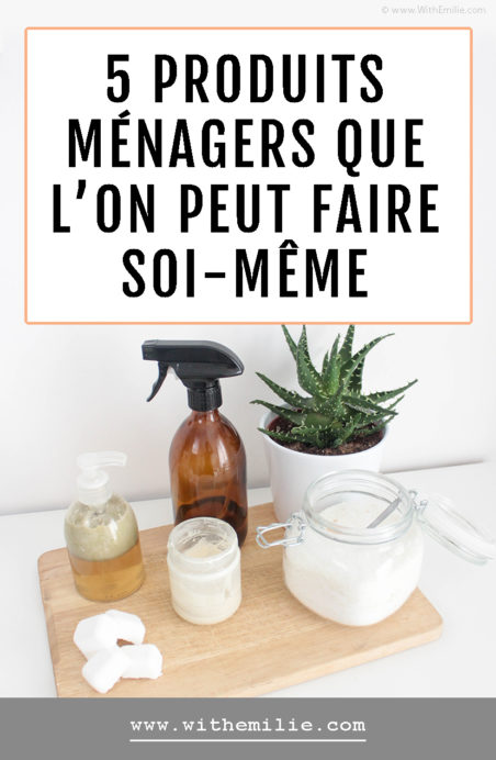  5 produits ménagers à faire soi-même- WithEmilieBlog Pinterest