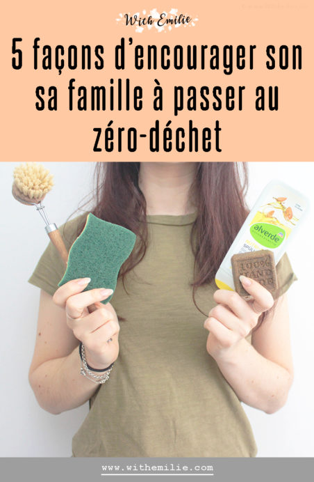 Encourager ses proches à se lancer dans le zéro-déchet - WithEmilie Blog Pinterest