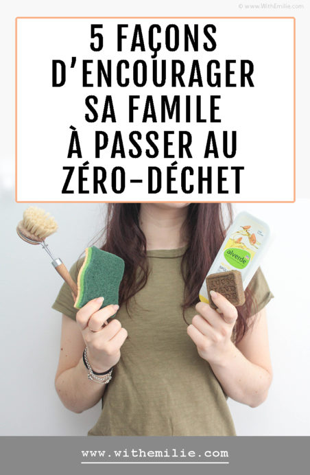 Encourager ses proches à se lancer dans le zéro-déchet - WithEmilie Blog Pinterest