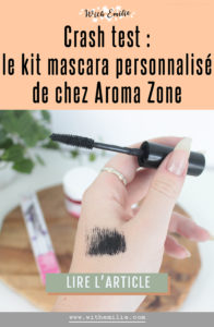 Réaliser son mascara avec les produits aroma zone - WithEmilieBlog