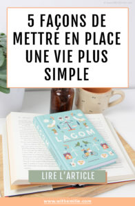 5 façons de mettre en place une vie plus simple - WithEmilieBlog-Pinterest