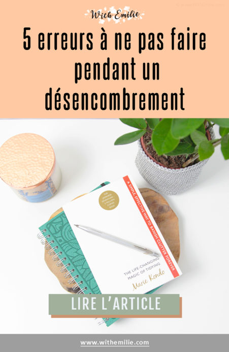 5 erreurs à ne pas faire lorsque l'on veut désencombrer chez soi- WithEmilieBlog Pinterest