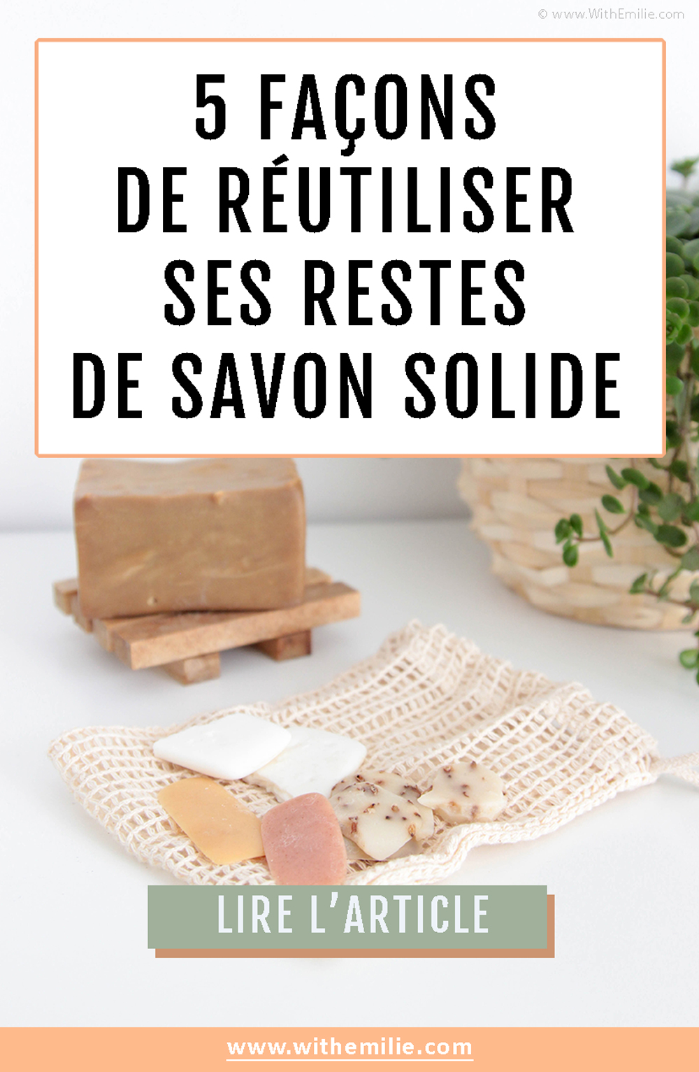 5 façons de réutiliser ses savons solides 