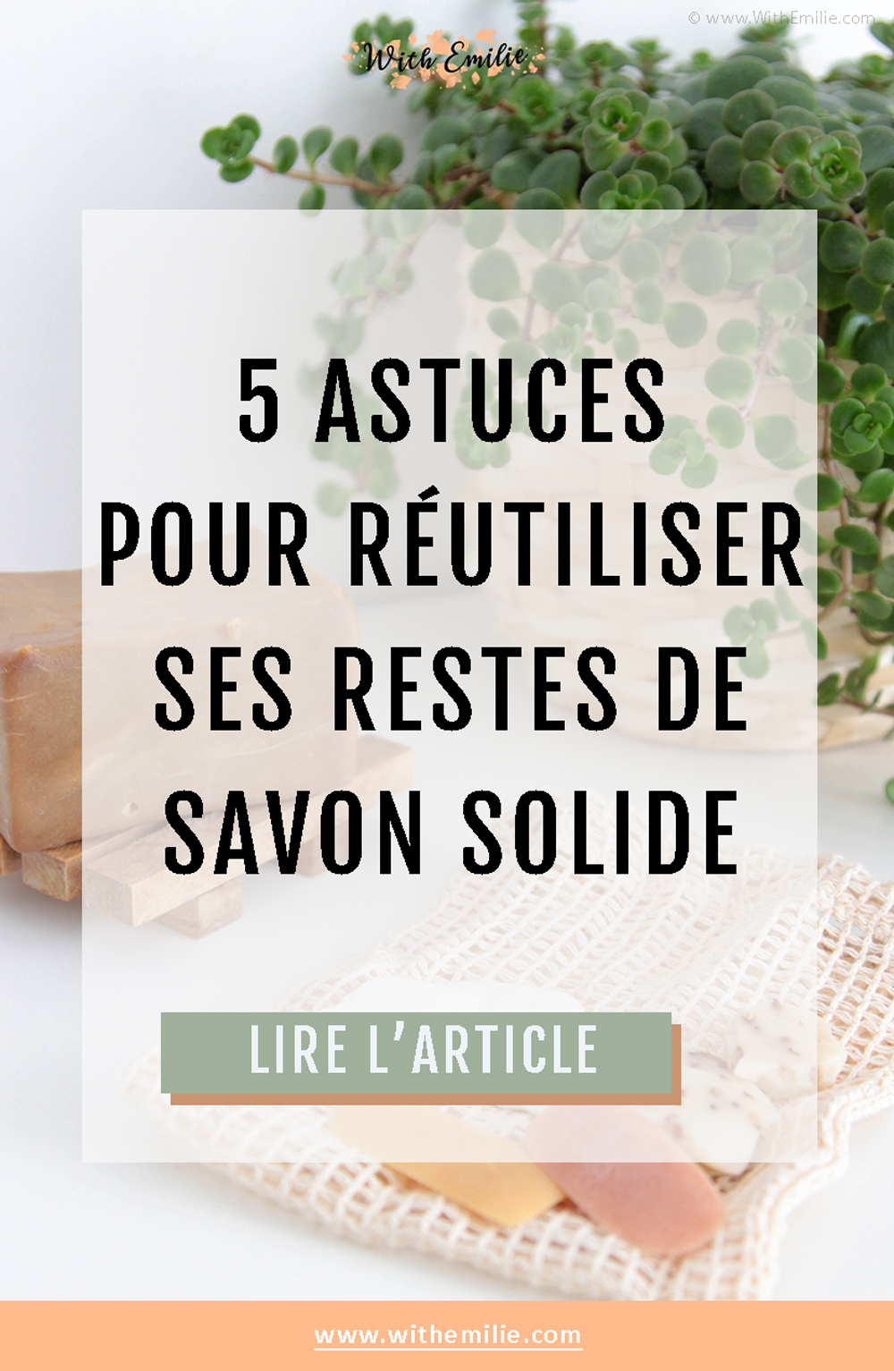 5 façons de réutiliser ses savons solides 