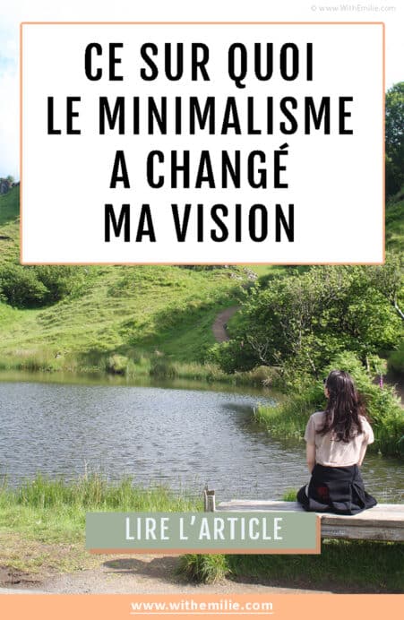 4 choses sur lesquelles le minimalisme a changé ma vision  - WithEmilieBlog.jpg