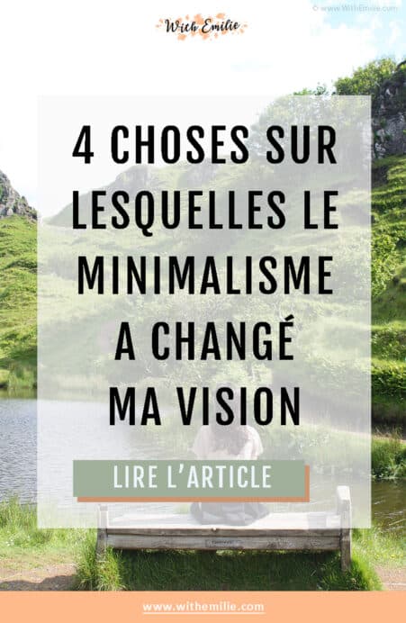 4 choses sur lesquelles le minimalisme a changé ma vision  - WithEmilieBlog.jpg