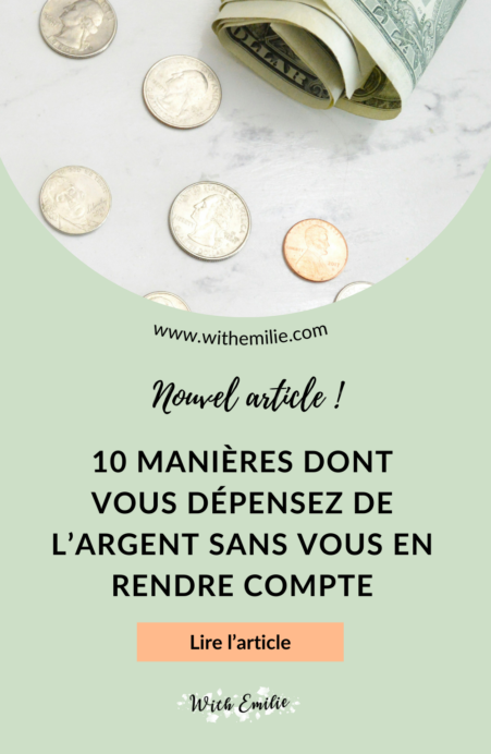 10 manières dont vous dépensez de l’argent sans vous en rendre compte - With Emilie