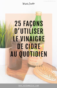 25 utilisations du vinaigre de cidre- WithEmilieBlog Pinterest
