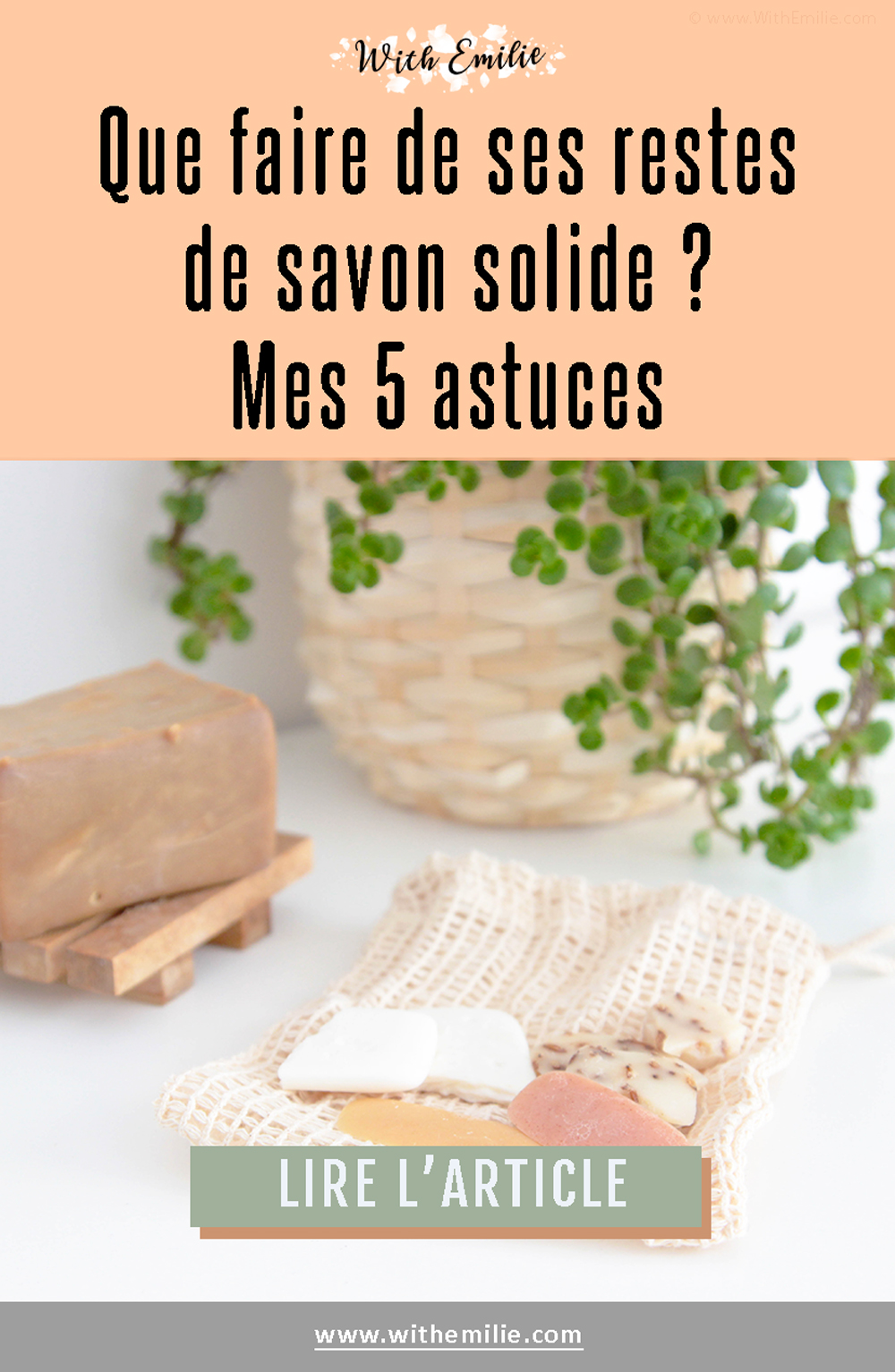 5 façons de réutiliser ses savons solides