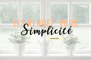 Les Rendez-vous Simplicité 2024 organisés par With Emilie